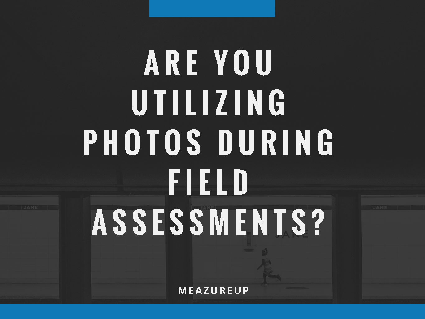 Are-You-Utilizing-Photos-During-Field-Assessments-pdf.jpg