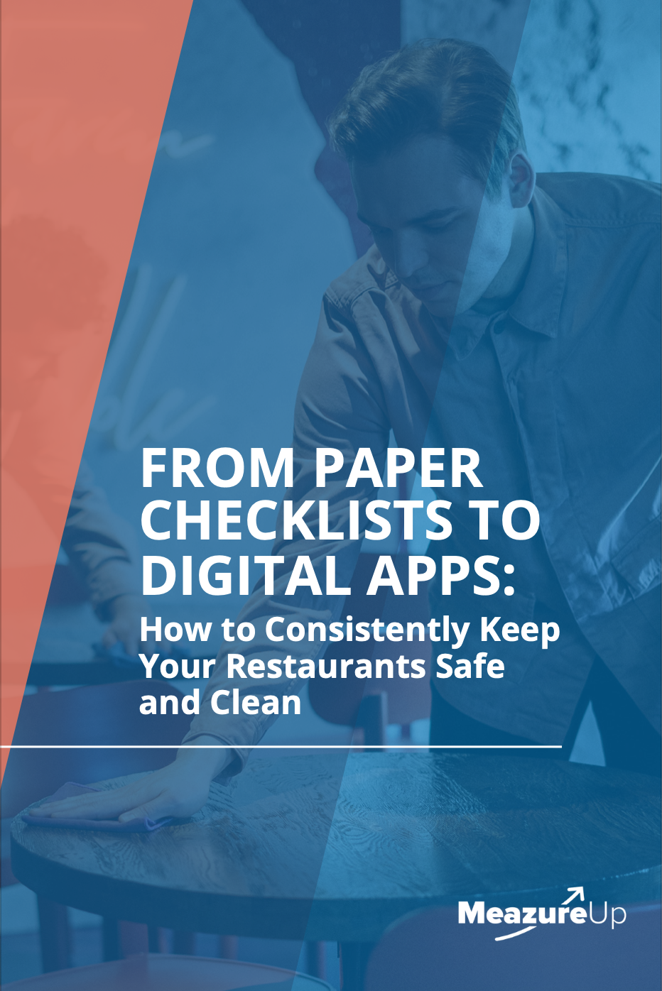 From Paper Checklists to Digital Apps: How to Consistently Keep your Restaurant Safe and Clean
